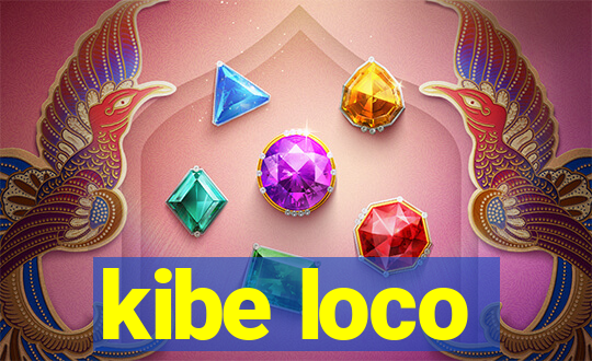 kibe loco